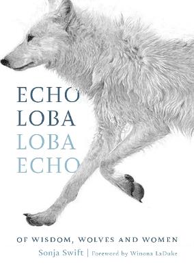 Echo Loba, Loba Echo: The Metaphor of Wolf - Sonja Swift - cover