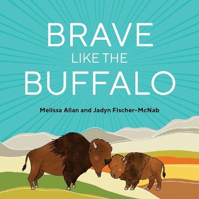 Brave Like a Buffalo - Melissa Allan - cover