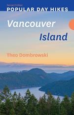 Popular Day Hikes: Vancouver Island - Revised Edition