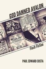 God Damned Avalon: Flash Fiction