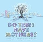 Do Trees Have Mothers?