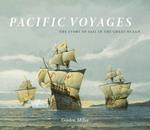 Pacific Voyages: The Story of Sail in the Greatest Ocean