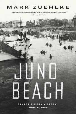 Juno Beach: Canada's D-Day Victory - Mark Zuehlke - cover