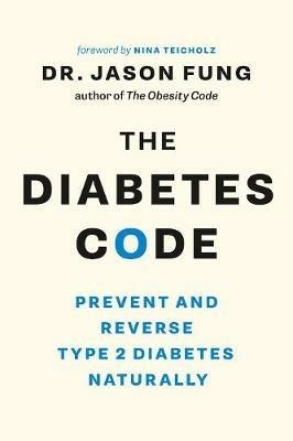 The Diabetes Code: Prevent and Reverse Type 2 Diabetes Naturally - Jason Fung - cover