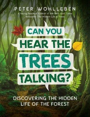 Can You Hear the Trees Talking?: Discovering the Hidden Life of the Forest - Peter Wohlleben - cover