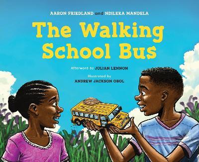 The Walking School Bus - Aaron Friedland,Ndileka Mandela - cover