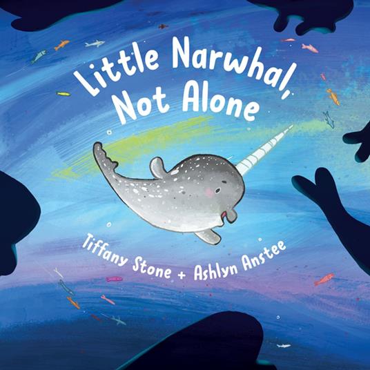 Little Narwhal, Not Alone - Tiffany Stone - ebook