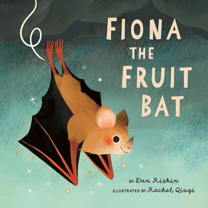 Fiona the Fruit Bat - Dan Riskin,Rachel Qiuqi - ebook