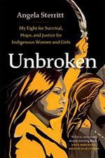 Unbroken: My Story of Survival and My Fight for Justice and Hope for Indigenous Women and Girls