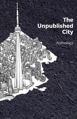 The Unpublished City: Volume I - cover