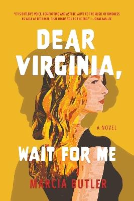 Dear Virginia, Wait for Me: A Novel - Marcia Butler - cover
