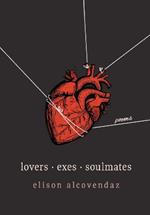 Lovers Exes Soulmates: Poems