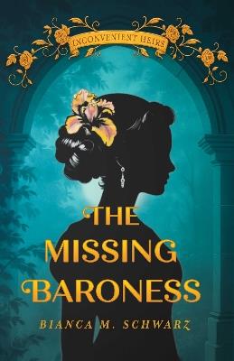 The Missing Baroness - Bianca  M. Schwarz - cover