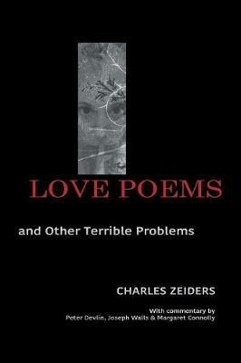 Love Poems and Other Terrible Problems - Charles Zeiders - cover