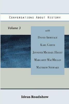 Conversations About History, Volume 3 - Howard Burton - cover