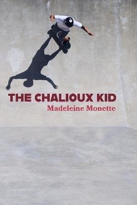 The Chalioux Kid - Madeleine Monette - cover