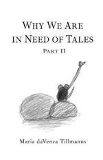 Why We Are in Need of Tales: Part Two