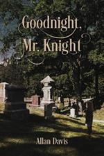 Goodnight, Mr. Knight