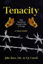 Tenacity: How Two Mums Fought a War Against Drugs