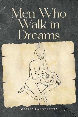 Men Who Walk in Dreams - Marisa Labozzetta - cover