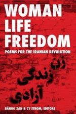 Women, Life, Freedom: Poems for the Iranian Revolution