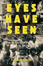 Eyes Have Seen: From Mississippi to Montreal