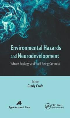Environmental Hazards and Neurodevelopment: Where Ecology and Well-Being Connect - cover