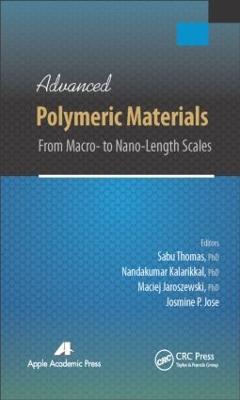 Advanced Polymeric Materials: From Macro- to Nano-Length Scales - cover