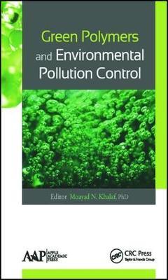 Green Polymers and Environmental Pollution Control - Moayad N. Khalaf - cover