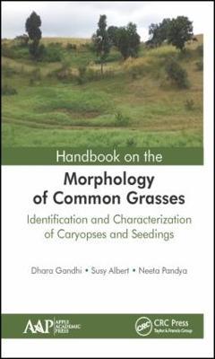 Handbook on the Morphology of Common Grasses: Identification and Characterization of Caryopses and Seedlings - Dhara Gandhi,Susy Albert,Neeta Pandya - cover