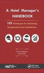 A Hotel Manager's Handbook: 189 Techniques for Achieving Exceptional Guest Satisfaction