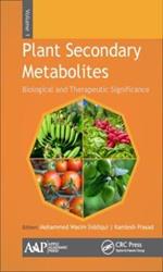 Plant Secondary Metabolites, Volume One: Biological and Therapeutic Significance