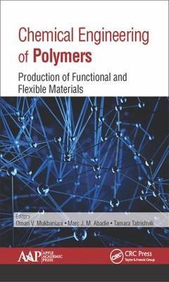 Chemical Engineering of Polymers: Production of Functional and Flexible Materials - cover