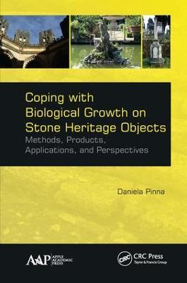 Coping with Biological Growth on Stone Heritage Objects: Methods, Products, Applications, and Perspectives - Daniela Pinna - cover