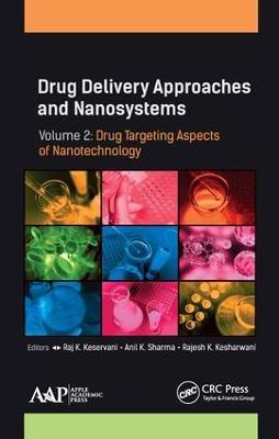 Drug Delivery Approaches and Nanosystems, Volume 2: Drug Targeting Aspects of Nanotechnology - cover