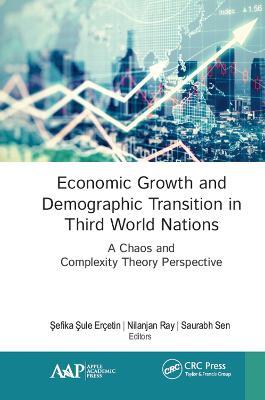 Economic Growth and Demographic Transition in Third World Nations: A Chaos and Complexity Theory Perspective - cover
