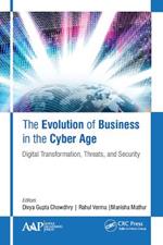 The Evolution of Business in the Cyber Age: Digital Transformation, Threats, and Security