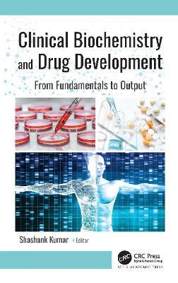 Clinical Biochemistry and Drug Development: From Fundamentals to Output - cover
