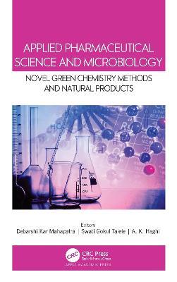 Applied Pharmaceutical Science and Microbiology: Novel Green Chemistry Methods and Natural Products - cover