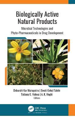 Biologically Active Natural Products: Microbial Technologies and Phyto-Pharmaceuticals in Drug Development - cover