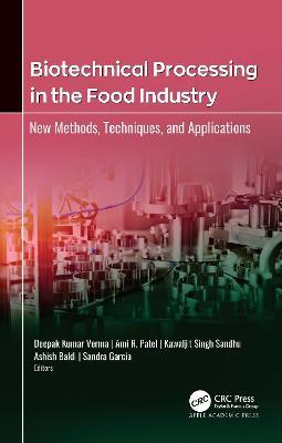 Biotechnical Processing in the Food Industry: New Methods, Techniques, and Applications - cover