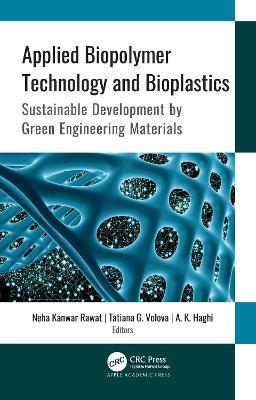Applied Biopolymer Technology and Bioplastics: Sustainable Development by Green Engineering Materials - cover