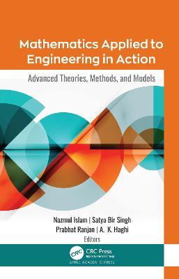 Mathematics Applied to Engineering in Action: Advanced Theories, Methods, and Models - cover