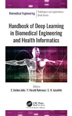 Handbook of Deep Learning in Biomedical Engineering and Health Informatics - cover