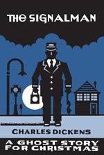 The Signalman: A Ghost Story for Christmas