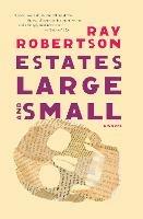 Estates Large and Small - Ray Robertson - cover