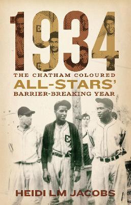 Chatham Coloured All Stars: The Chatham Coloured All-Stars’ Barrier-Breaking Year - Heidi LM Jacobs - cover