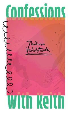 Confessions with Keith - Pauline Holdstock - cover