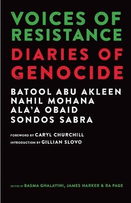 Voices of Resistance: Diaries of Genocide - Batool Abu Akleen,Nahil Mohana,Ala'a Obaid - cover