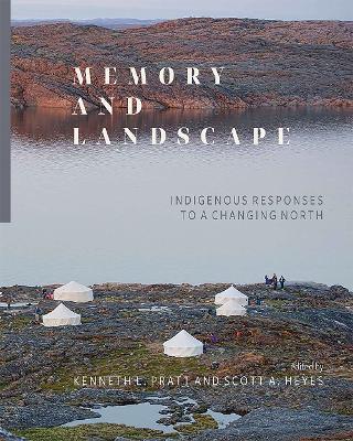 Memory and Landscape: Indigenous Responses to a Changing North - cover